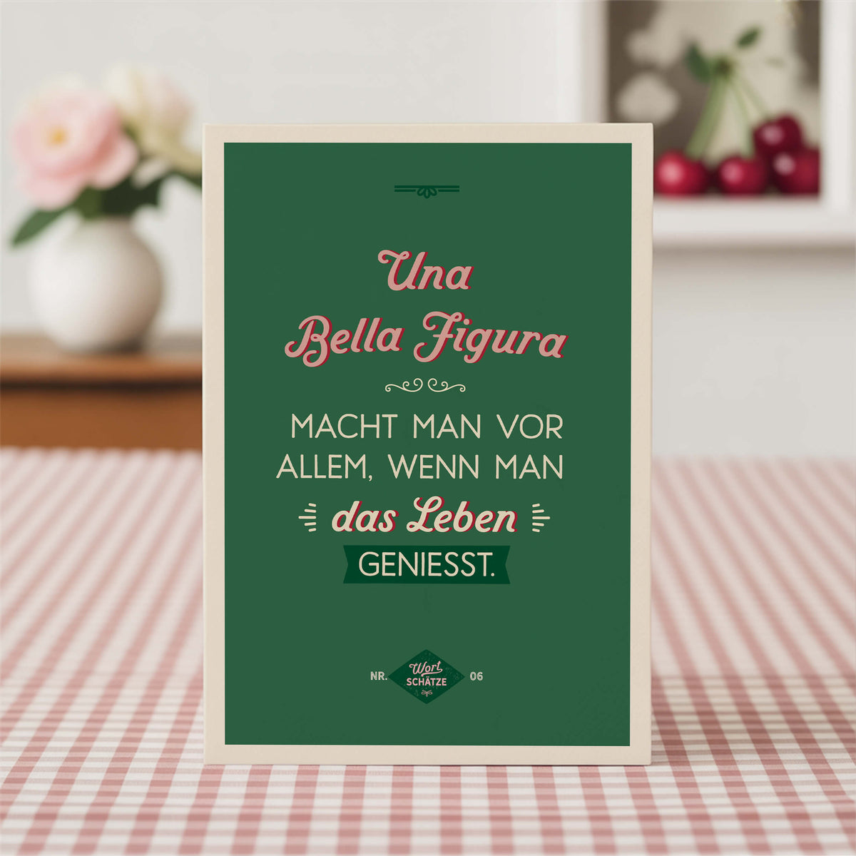 Grußkarte: Una bella figura macht man vor allem, wenn man das Leben geniesst