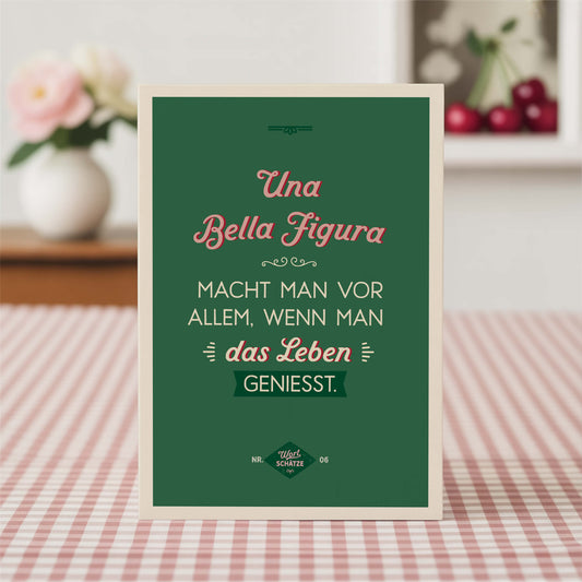 Grußkarte: Una bella figura macht man vor allem, wenn man das Leben geniesst